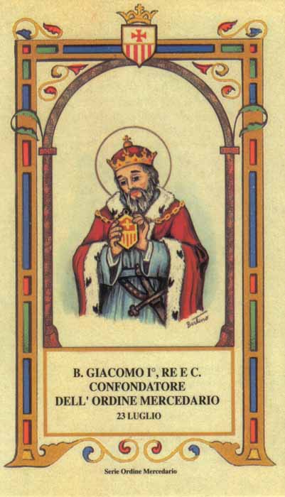 Beato Giacomo I d’Aragona - Re, cofondatore dei Mercedari